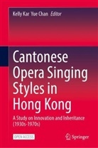 Kelly Kar Yue Chan, Kelly Kar Yue Chan - Cantonese Opera Singing Styles in Hong Kong