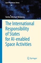 Stefan-Michael Wedenig - The International Responsibility of States for AI-enabled Space Activities