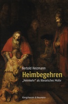 Bertold Heizmann - Heimbegehren
