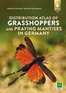 Thomas Fartmann, Dominik Poniatowski - Distribution atlas of grasshoppers and praying mantis in Germany