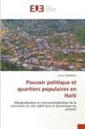 Junior Cenanfils - Pouvoir politique et quartiers populaires en Haïti