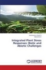 Andonissamy Daniel G, Nishanthini K - Integrated Plant Stress Responses: Biotic and Abiotic Challenges