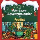 Emil Müller - Der Gute-Laune-Adventskalender für Foodies