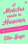 Ella Sage - A Matcha Made in Heaven