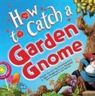 Alice Walstead, Elkerton Andy, Trinidad Leo - How to Catch a Garden Gnome
