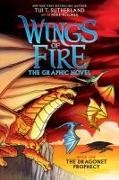 Tui T Sutherland, Sutherland Tui T., Mike Holmes - Wings of Fire: The Dragonet Prophecy: A Graphic Novel (Wings of Fire Graphic Novel #1) Volume 1