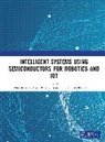 Payal Bansal, Ritam Dutta, Dinesh Goyal, Sharma Madhav - Intelligent Systems Using Semiconductors for Robotics and IoT