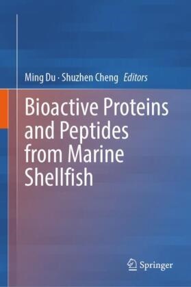 Cheng, Shuzhen Cheng, Ming Du - Bioactive Proteins and Peptides from Marine Shellfish