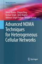 Amit Baghel, Vimal Bhatia, Zhiguo Ding, Deepak Kumar, Keshav Singh, Keshav et al Singh... - Advanced NOMA Techniques for Heterogeneous Cellular Networks