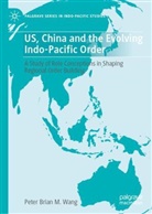 Peter Brian M Wang, Peter Brian M. Wang - US, China and the Evolving Indo-Pacific Order