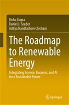 Aditya Nan Chichani, Aditya Nandkishore Chichani, Disha Gupta, Daniel J Soeder, Daniel J. Soeder - The Roadmap to Renewable Energy