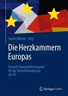 Sandra Weeser MdB - Die Herzkammern Europas: Deutsch-französische Impulse für die Sicherheitsordnung der EU