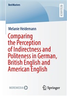 Melanie Heidemann - Comparing the Perception of Indirectness and Politeness in German, British English and American English