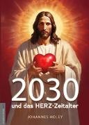 Johannes Holey, Jan van Helsing - 2030 und das HERZ-Zeitalter