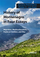 Pieter van Duin, Pieter van (Dr) Duin, Zuzana PolÃ¡ckovÃ¡, Zuzana (Dr) Polácková, Zuzana Poláčková - History of Montenegro in Four Essays