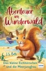 J. S. Betts, Georgie Fearns - Abenteuer im Wunderwald - Das kleine Eichhörnchen und die Meerjungfrau