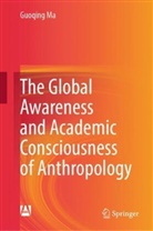 Guoqing Ma - The Global Awareness and Academic Consciousness of Anthropology