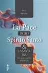 Ralf Lubs - La Pace dello Spirito Santo e la santa ira