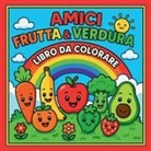 Chris Martin - Amici Frutta & Verdura - Libro da colorare