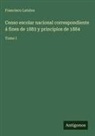 Francisco Latzina - Censo escolar nacional correspondiente á fines de 1883 y principios de 1884