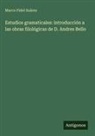 Marco Fidel Suárez - Estudios gramaticales: introducción a las obras filológicas de D. Andres Bello