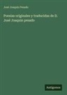 José Joaquín Pesado - Poesias originales y traducidas de D. José Joaquin pesado