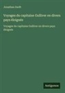 Jonathan Swift - Voyages du capitaine Gulliver en divers pays éloignés