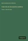 Real Academia De La Historia - Colección de documentos inéditos