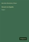 Marcelino Menéndez Y Pelayo - Horacio en España