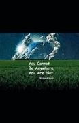 Robert Hall - You Cannot Be Anywhere You Are Not