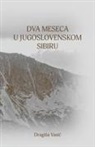 Dragisa Vasic - Dva meseca u jugoslovenskom Sibiru