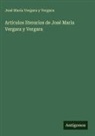 José María Vergara y Vergara - Artículos literarios de José María Vergara y Vergara