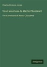 Charles Dickens, Lorain - Vie et aventures de Martin Chuzzlewit