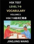 Jingjing Wang - HSK Level 7, 8, 9 Vocabulary (Part 3)- Self-learn Chinese Words with Example Sentences, and Essays to Prepare HSK 7-9 Test, A Guide to Study and Qualify Advanced Mandarin Language Test