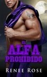 Renee Rose - El alfa prohibido