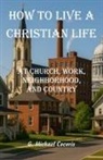G. Michael Cocoris - How to live a Christian life