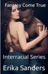 Erika Sanders - Fantasy Come True (Interracial Series)
