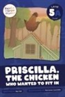 Alex Hall - Priscilla, the Chicken Who Wanted to Fit In