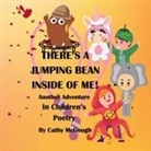 Cathy McGough - THERE'S A JUMPING BEAN INSIDE OF ME! BOOK 2!