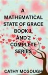 Cathy McGough - A MATHEMATICAL STATE OF GRACE BOOK 1 AND 2 COMPLETE SERIES