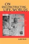 Robert Magliola, Robert R. Magliola, Magliola Robert - On Deconstructing Life-Worlds