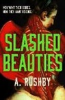 A Rushby, A. Rushby - Slashed Beauties