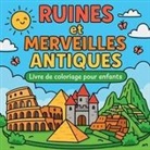 Chris Martin - Ruines et Merveilles Antiques - Livre de coloriage pour enfants