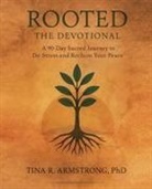 Tina R. Armstrong - Rooted The Devotional