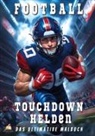 Josef Mickey Müller - Touchdown Helden - Das ultimative American-Football-Malbuch für Kinder ab 6 Jahren