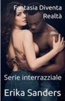 Erika Sanders - Fantasia Diventa Realtà (Serie interrazziale)