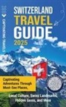Captivating Travels - Switzerland Travel Guide