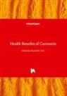 Santosh K. Kar - Health Benefits of Curcumin