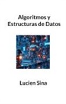 Lucien Sina - Algoritmos y Estructuras de Datos