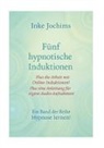Inke Jochims - Fünf hypnotische Induktionen